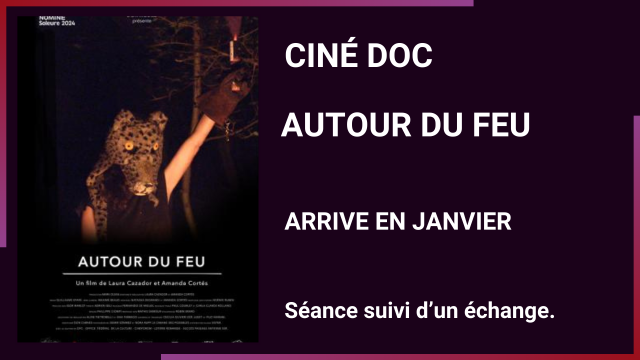 01.09 - ciné doc - AUTOUR DU FEU.png