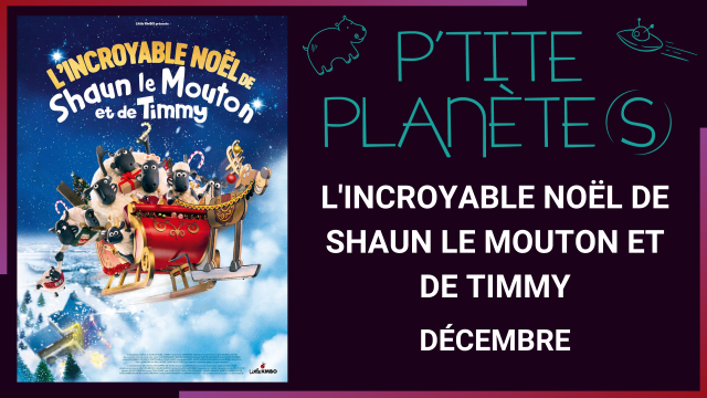 déc - p’tite planete(s) - L'Incroyable Noël de Shaun le mouton et de Timmy.png