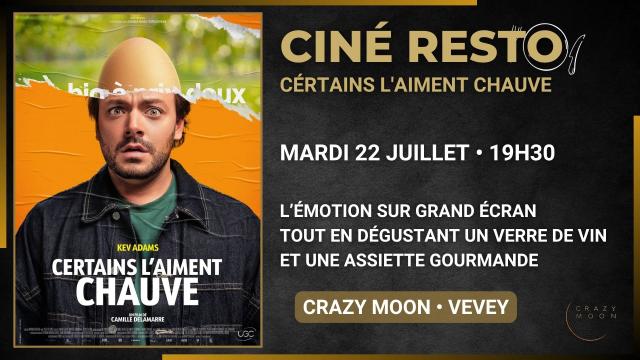 22.07 - CINE RESTO - CERTAINS L'AIMENT CHAUVE - SITE.jpg