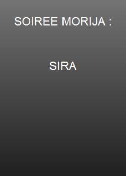 SOIREE MORIJA : SIRA