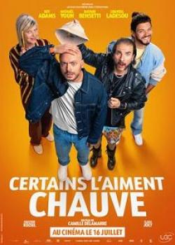 CERTAINS L'AIMENT CHAUVE