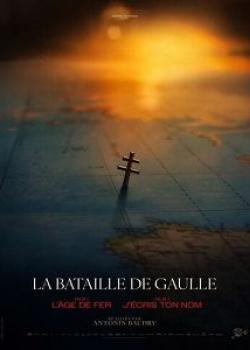 LA BATAILLE DE GAULLE : L'ÂGE DE FER